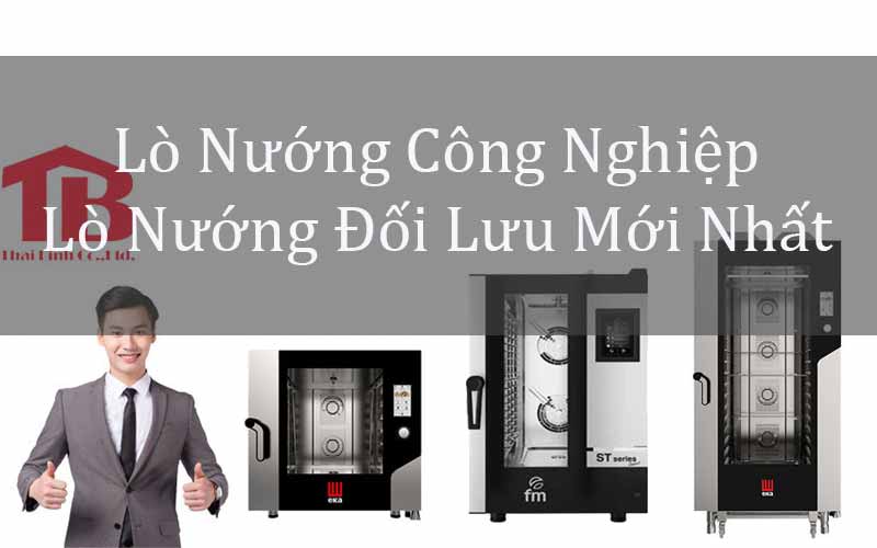 lò nướng công nghiệp- lò nướng đối lưu công nghệ mới nhất