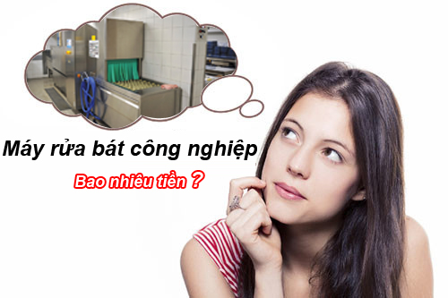 máy rửa bát công nghiệp bao nhiêu tiền